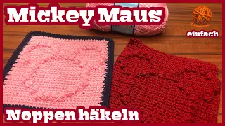 MICKEY Maus Noppen häkeln | Einfach | Für Anfänger | Schritt für Schritt | Anleitung | DIY | Baby