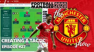 Man Utd | FM20 | Episode 27 | CREATING A TACTIC