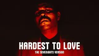 The Weeknd - Hardest To Love (The Sevenights Version)