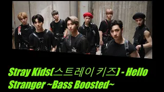 Stray Kids(스트레이 키즈) - Hello Stranger ⚠️Bass Boosted⚠️