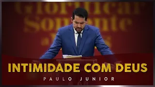 Intimidade com Deus - Paulo Junior