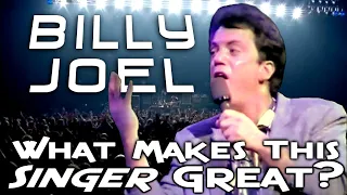 What Makes This Singer Great? Billy Joel