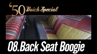 1950 Buick Build Part 8 : Back Seat Boogie