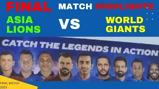 Legends League Final Match 2023 | Legends League Highlight Match | World Giants vs Asian Lions Final