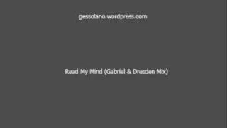 Read My Mind (Gabriel & Dresden Mix)