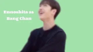 Ennoshita as Bang Chan// Jeongchan