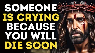 🛑GOD SAYS; BE ALERT! THIS PERSON IS CRYING ON YOUR DEATH!!  😲 gods message today #jesusmessage #god