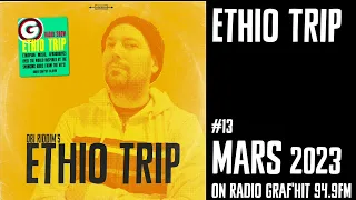 Ethio Trip #13 MARCH 2023 on Radio Graf'Hit 94.9FM