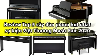 Review Top 5 cây đàn piano hot nhất sự kiện Việt Thương Music Fair 2020