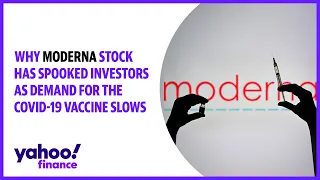 Why Moderna stock has spooked investors as demand for the COVID-19 vaccine slows