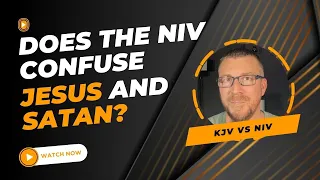 KJV vs NIV: Did the NIV Confuse Jesus and Satan in Isaiah 14?