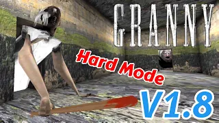 Granny V1.8 - Sewer Escape In Hard Mode