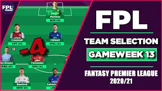 FPL TEAM SELECTION GAMEWEEK 13 | -4 AGAIN!! | GW13 Potential Transfers Fantasy Premier League 20/21