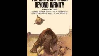 The Creature from Beyond Infinity - Henry Kuttner