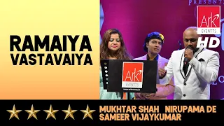 @ARKEventsindia - Ramaiya Vastavaiya - Mukhtar Shah, Sameer Vijaykumar & Nirupama De