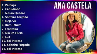 Ana Castela 2024 MIX Melhores Músicas - Palhaça, Canudinho, Nosso Quadro, Solteiro Forçado