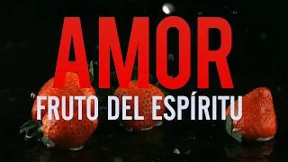 Fruto Del Espíritu/ El Amor