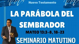 La parábola del sembrador| Mateo 13:3–8, 18–23