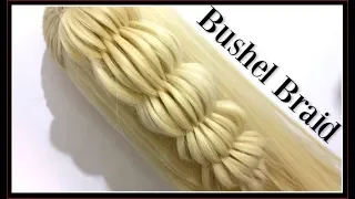 THE BUSHEL BRAID HAIRSTYLE / HairGlamour Styles /  Hairstyle Tutorials