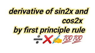 derivative of sin2x and cos2x by first principle rule