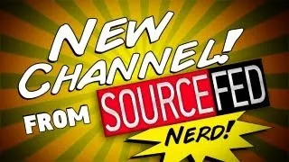 NEW CHANNEL FROM SOURCEFED!