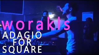 Worakls - Adagio for Square (Live)