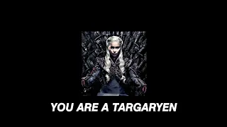 POV: 𝒀𝒐𝒖 𝒂𝒓𝒆 𝒂 𝑻𝒂𝒓𝒈𝒂𝒓𝒚𝒆𝒏 (Daenerys Targaryen Playlist part. 2)