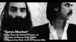 "SORYA MARKET" by Nick Cave & Warren Ellis (The Girls of Phnom Penh OST)