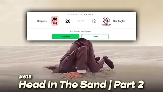 #615 - We Battle Through A Review Of Manly's Loss To The Dragons, AFL Scandals & Tigers Tough Win