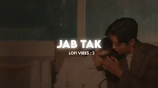 Jab Tak | Armaan Malik | Slowed and Reverb |Lofi song