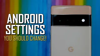 Android Settings You Should Change Right Now!