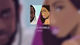 FTCU x HUMBLE. - Nicki Minaj, Kendrick Lamar [MASHUP]