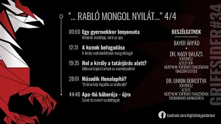 #34 - "...rabló mongol nyilát..." 4/4 - Dr. Nagy Balázs, Dr. Uhrin Dorottya