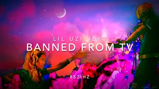 Lil Uzi Vert - Banned From TV [852 Hz Harmony with Universe & Self]