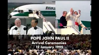 Arrival Ceremonies  | His Holiness Pope John Paul II  |  12 January 1995