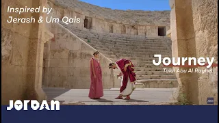 Visit Jordan: Talal Abu Al Ragheb - Journey (Inspired by Jerash and Um Qais)