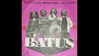 Batus - Background Reflection / Tiny Doubt 7" - 1975 (Danish Heavy Rock)