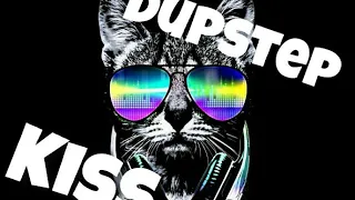 {Dubstep} Kiss [Song]