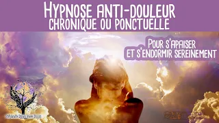 Hypnose ANTI DOULEUR pour apaiser les douleurs chroniques ou ponctuelles FAVORISE L'ENDORMISSEMENT