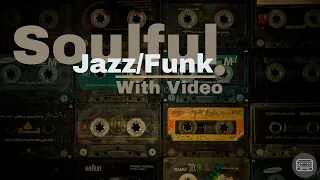 Soulful Funk Jazz ~ Funky Fusion Instrumental Music ~ Chillout Music To Relax And Study ~ W/ Video
