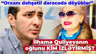 İlhamə Quliyevanın oğlu sonuncu zəngində dostuna GÖRÜN nə deyib