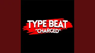 Type Beat - "Charged"