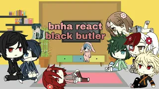 Bnha react to black butler [1/2]