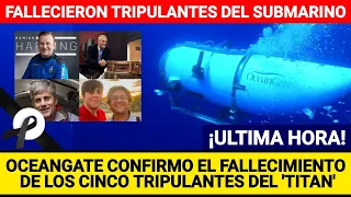 Confirmaron la muerte de los cinco tripulantes del mini submarino Titán - OceanGate - Titanic