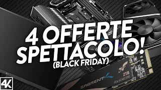 4 OFFERTE SPETTACOLARI AL BLACK FRIDAY 2021