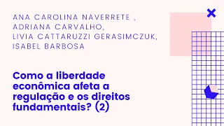 Como a liberdade econômica afeta a regulação e os direitos fundamentais? (Segundo dia)