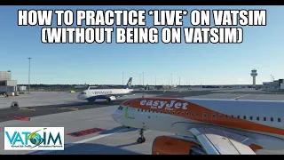 How To Practice Flying On The VATSIM Network (Before Going Live) | MSFS 2020
