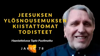 Jeesuksen ylösnousemuksen kiistattomat todisteet, Tapio Puolimatka