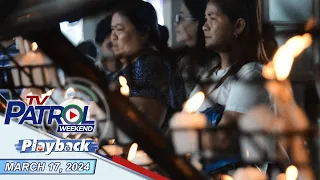 TV Patrol Weekend Playback | March 17, 2024