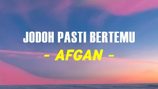 Afgan - Jodoh Pasti Bertemu (Lyrics)